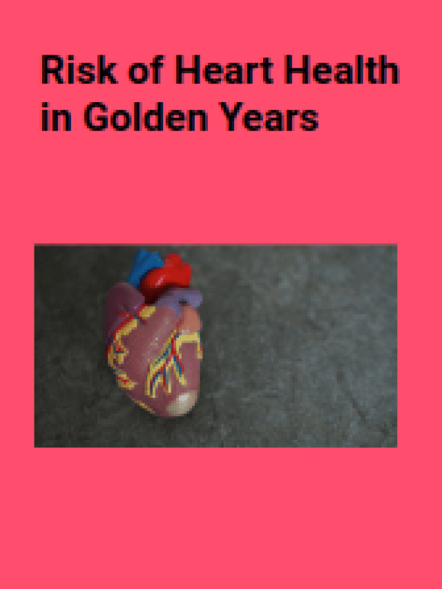Risk of Heart Health in Golden Years